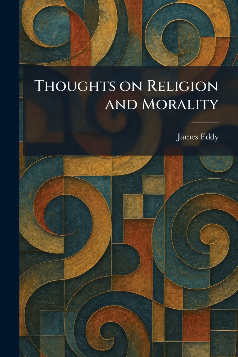 Kniha Thoughts on Religion and Morality James Eddy