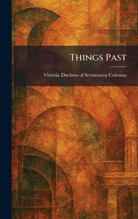 Kniha Things Past Vittoria Duchess of Sermoneta Colonna