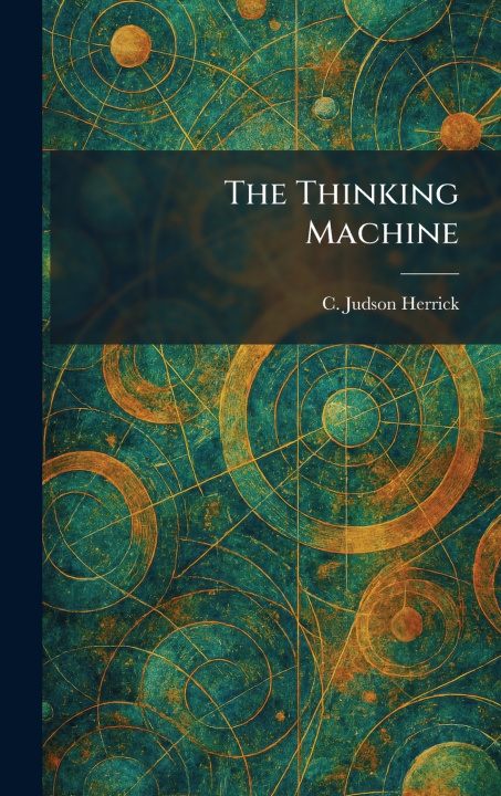 Kniha The Thinking Machine C. Judson Herrick