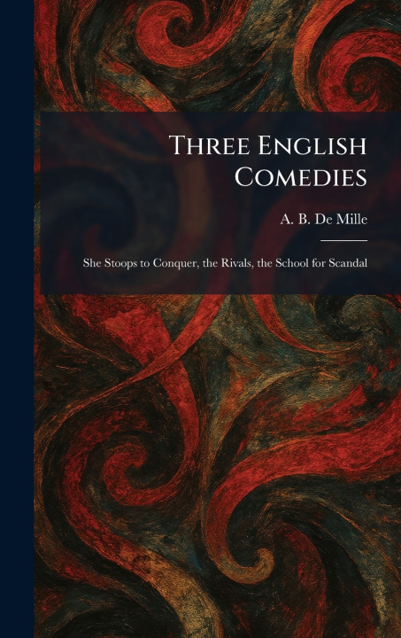 Knjiga Three English Comedies A. B. De Mille