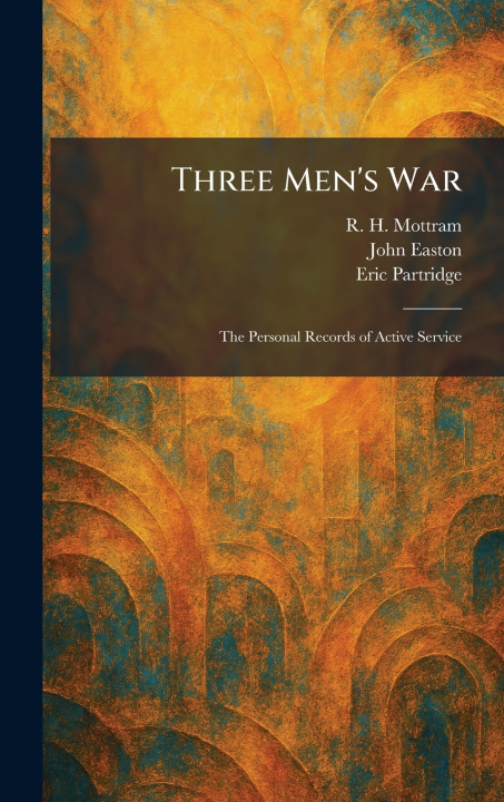 Kniha Three Men's War R. H. Mottram