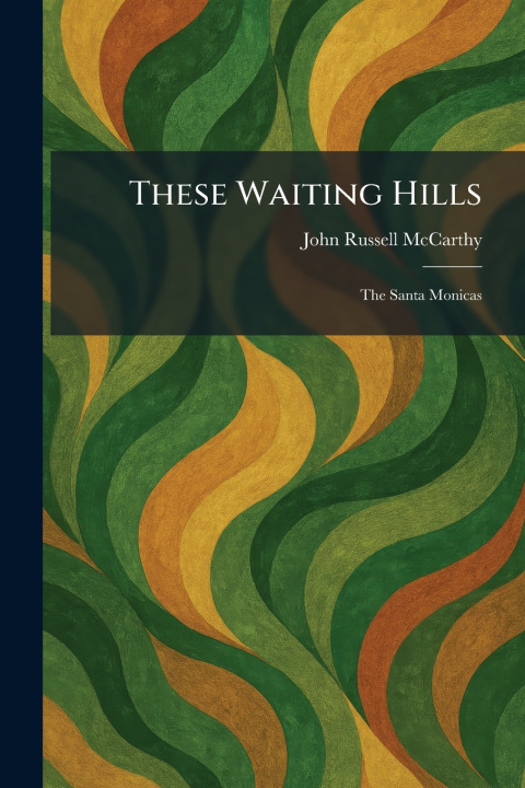 Kniha These Waiting Hills John Russell McCarthy