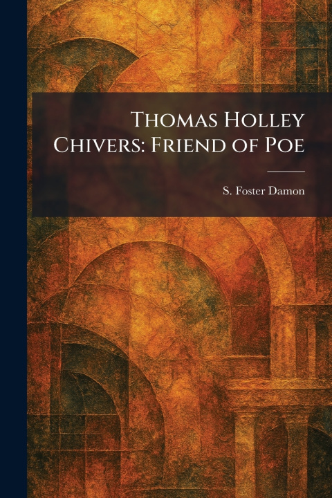 Kniha Thomas Holley Chivers S. Foster Damon