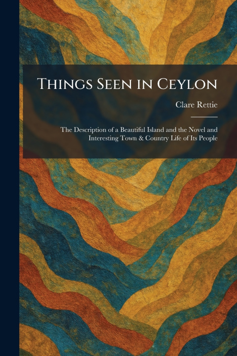 Kniha Things Seen in Ceylon Clare Rettie