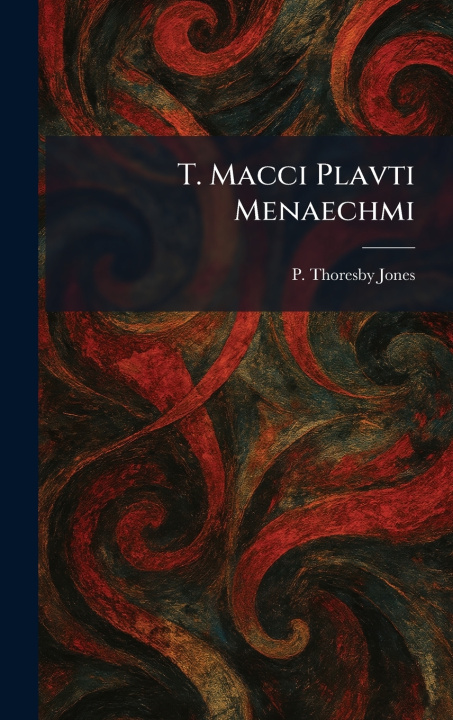 Kniha T. Macci Plavti Menaechmi P. Thoresby Jones