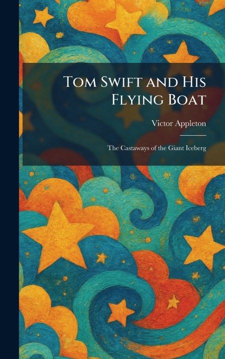 Knjiga Tom Swift and His Flying Boat Victor Appleton
