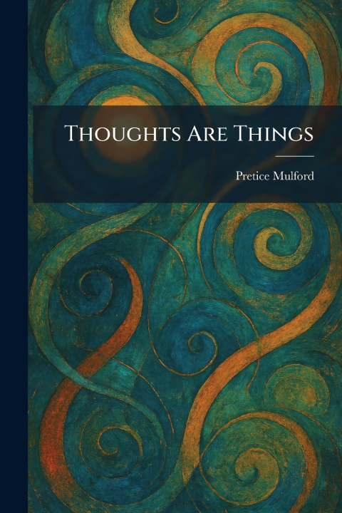 Kniha Thoughts Are Things Pretice Mulford