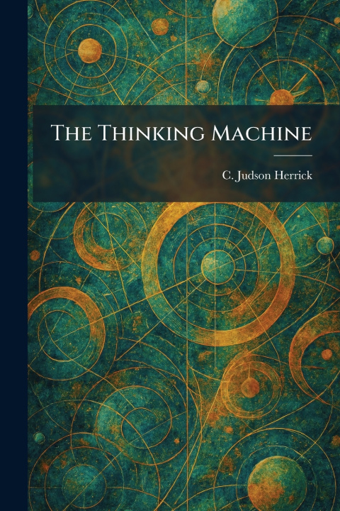 Kniha The Thinking Machine C. Judson Herrick