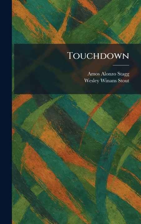Kniha Touchdown Amos Alonzo Stagg