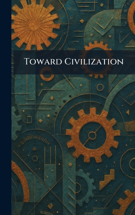 Kniha Toward Civilization Green London ; New York : Longmans