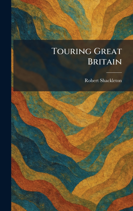 Knjiga Touring Great Britain Robert Shackleton