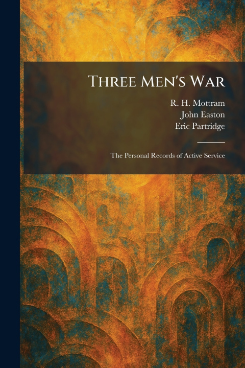 Knjiga Three Men's War R. H. Mottram
