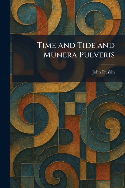 Knjiga Time and Tide and Munera Pulveris John Ruskin