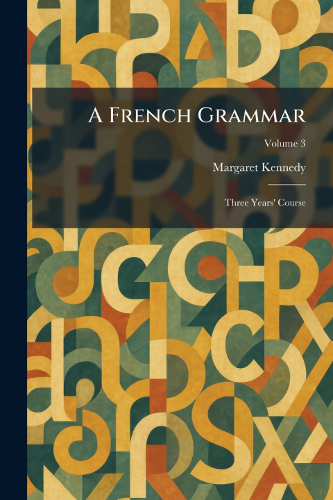 Kniha A French Grammar Margaret Kennedy