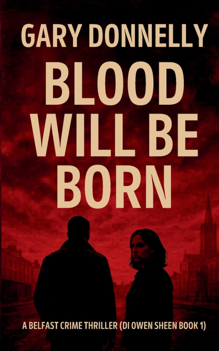 Kniha Blood Will Be Born Gary Donnelly