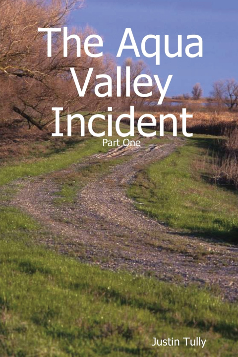 Kniha The Aqua Valley Incident Justin Tully
