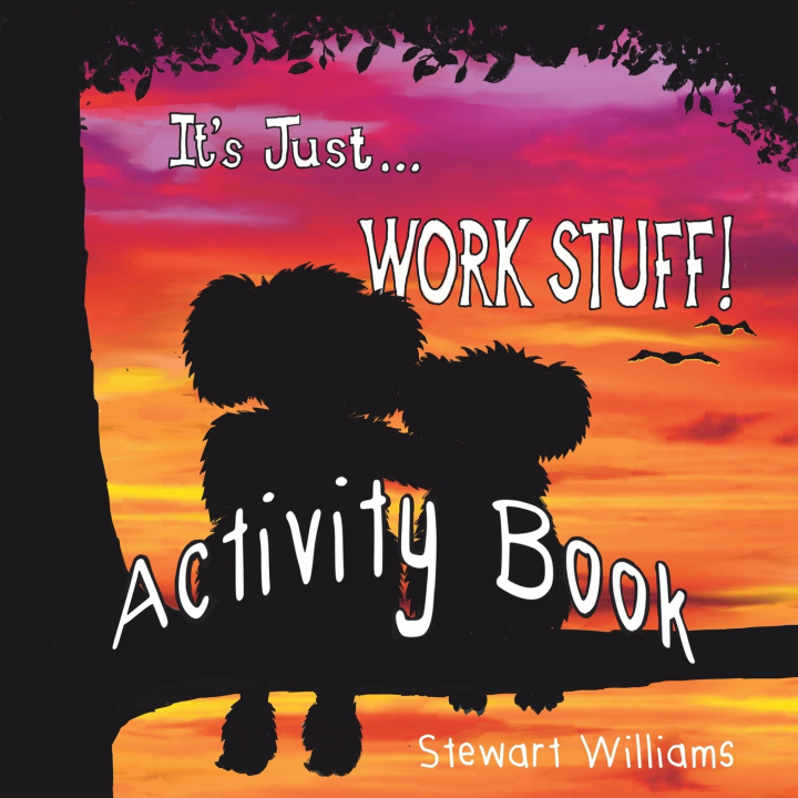 Boek It's Just Work Stuff - Activity Book Stewart Williams