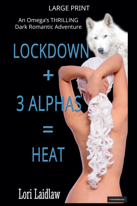 Kniha Lockdown + 3 Alphas = Heat Lori Laidlaw