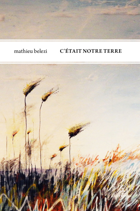 Knjiga C'était notre terre Mathieu Belezi