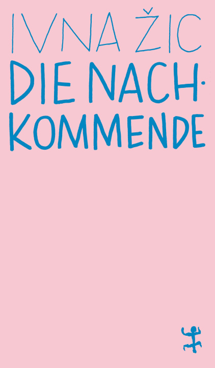 Kniha Die Nachkommende Ivna Zic