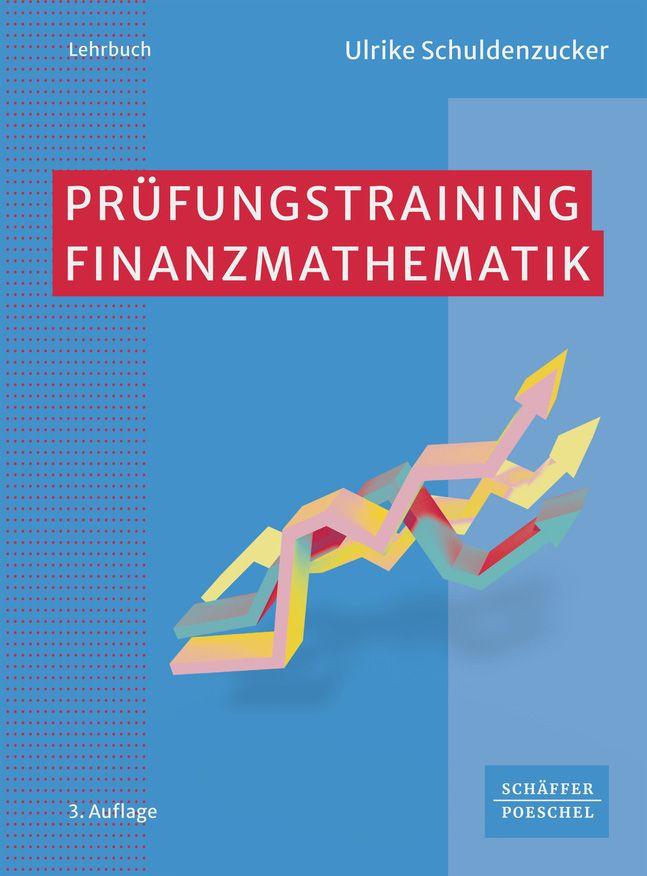 Knjiga Prüfungstraining Finanzmathematik Ulrike Schuldenzucker