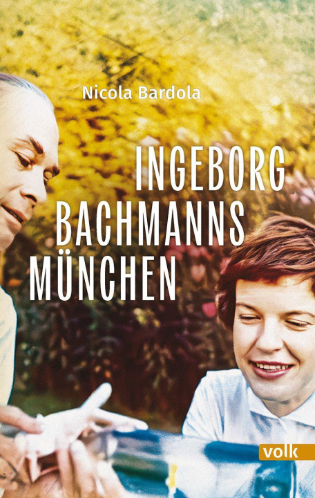 Knjiga Ingeborg Bachmanns München Nicola Bardola