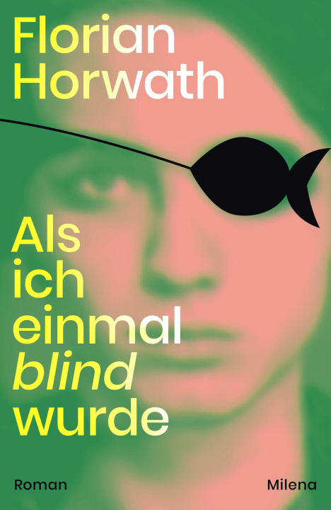 Knjiga Als ich einmal blind wurde Florian Horwath