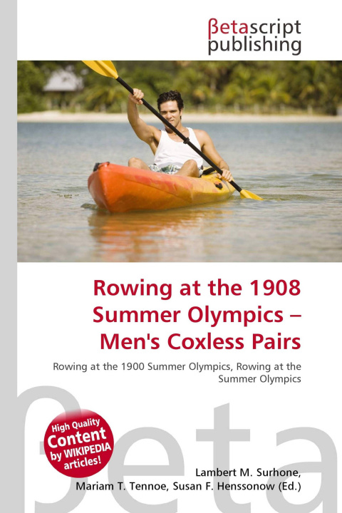Kniha Rowing at the 1908 Summer Olympics - Men's Coxless Pairs Mariam T. Tennoe