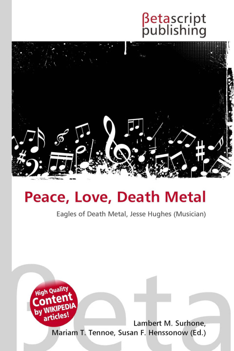 Knjiga Peace, Love, Death Metal Mariam T. Tennoe