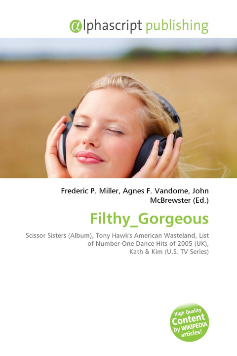 Könyv Filthy_Gorgeous Agnes F. Vandome