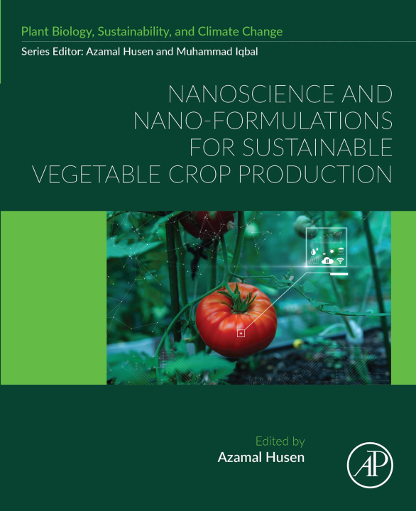 E-knjiga Nanoscience and Nano-Formulations for Sustainable Vegetable Crop Production Azamal Husen