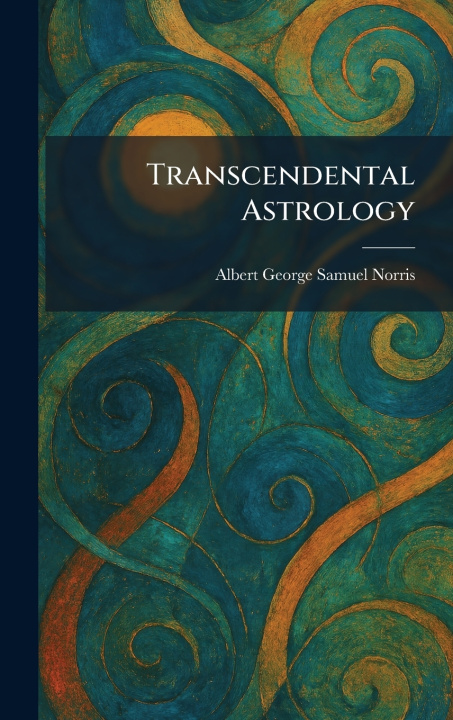 Libro Transcendental Astrology Albert George Samuel Norris
