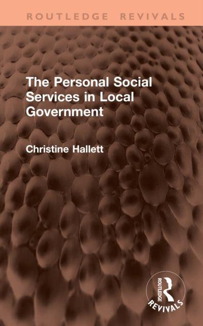 Knjiga The Personal Social Services in Local Government Christine Hallett