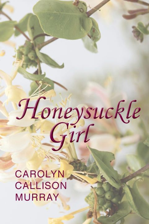 Buch Honeysuckle Girl Carolyn Callison Murray