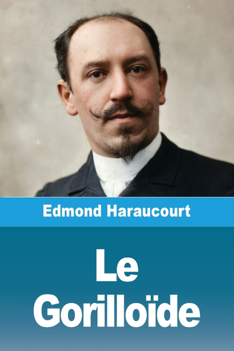 Knjiga Le Gorilloïde Edmond Haraucourt
