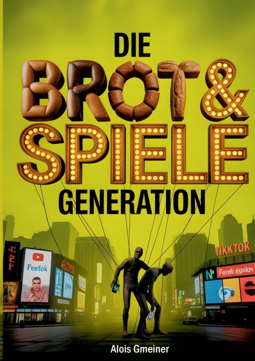 Knjiga Die Brot & Spiele Generation Alois Gmeiner