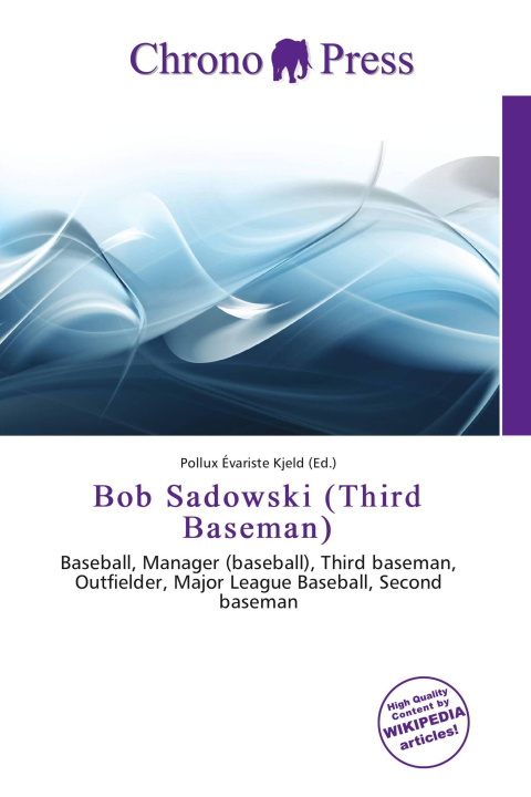 Könyv Bob Sadowski (Third Baseman) 