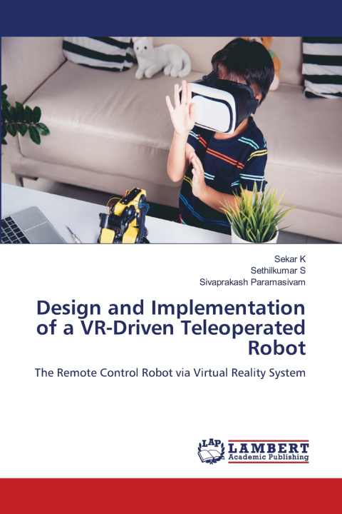 Buch Design and Implementation of a VR-Driven Teleoperated Robot Sekar K