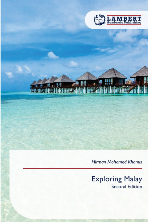 Könyv Exploring Malay Hirman Mohamed Khamis