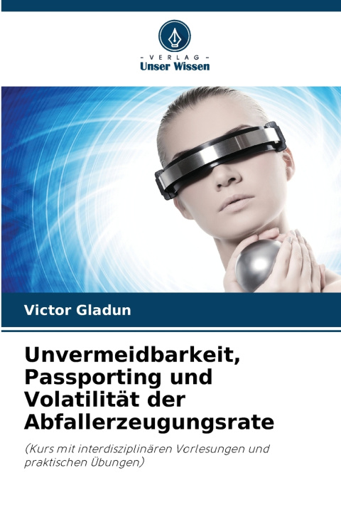 Kniha Unvermeidbarkeit, Passporting und Volatilität der Abfallerzeugungsrate Victor Gladun