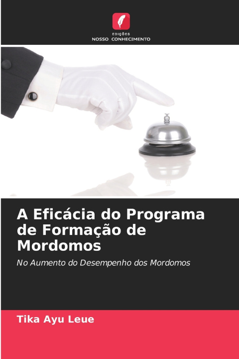 Knjiga A Eficácia do Programa de Formação de Mordomos Tika Ayu Leue