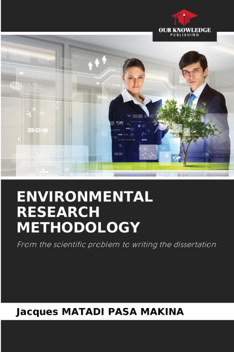 Kniha ENVIRONMENTAL RESEARCH METHODOLOGY Jacques MATADI PASA MAKINA
