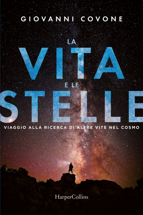 Kniha vita e le stelle. Viaggio alla ricerca di altre vite nel cosmo Giovanni Covone