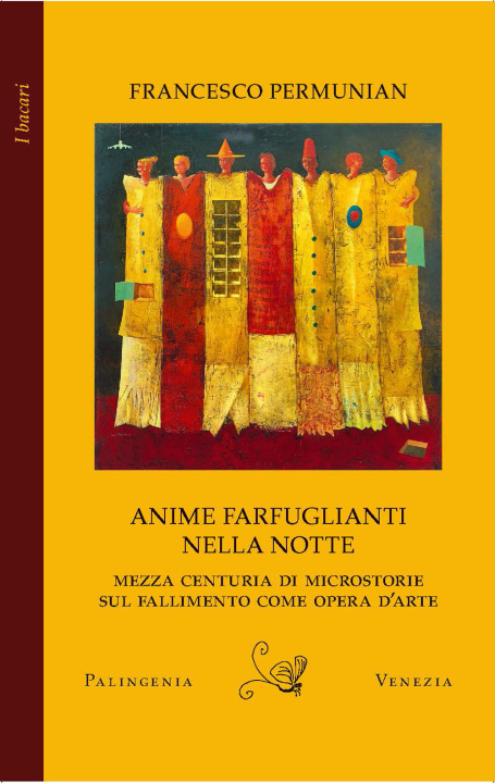 Buch Anime farfuglianti nella notte. Mezza centuria di microstorie sul fallimento come opera d'arte Francesco Permunian