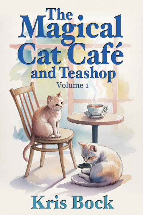 Buch The Magical Cat Café and Teashop Kris Bock
