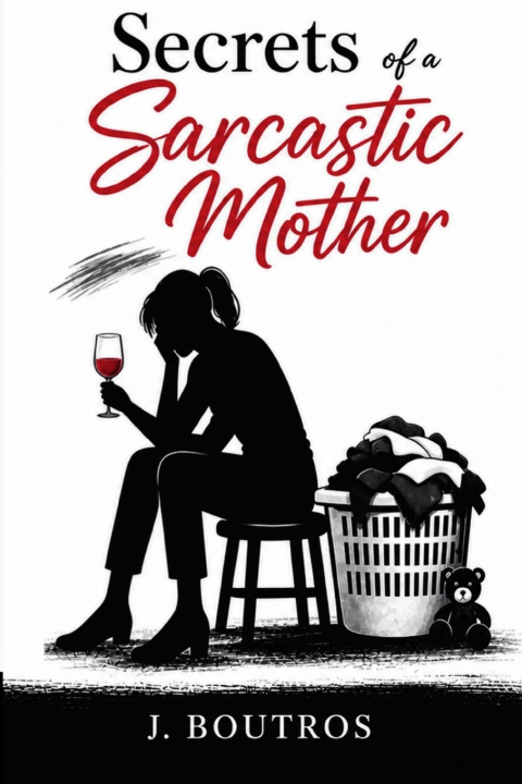 Knjiga Secrets of a Sarcastic Mother Joceline N. Boutros