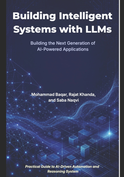 Kniha Building Intelligent Systems with LLMs Rajat Khanda