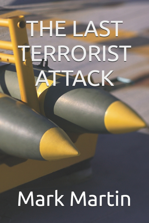 Buch THE LAST TERRORIST ATTACK Mark Martin