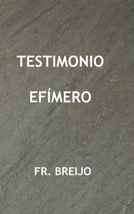 Kniha Testimonio efímero Francisco R. Breijo Marquez