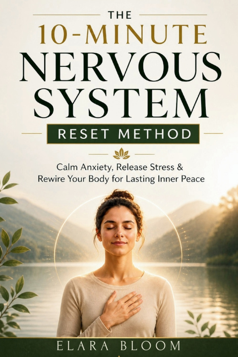 Kniha The 10-Minute Nervous System Reset Method Elara Bloom